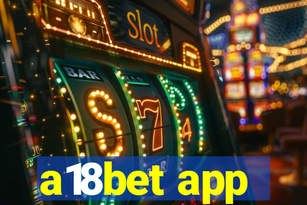 a18bet app